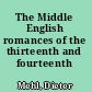 The Middle English romances of the thirteenth and fourteenth centuries