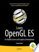 Learn OpenGL ES for mobile game and graphics development /