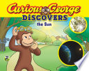 Curious George discovers the sun /