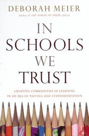 In schools we trust : creating communities of learning in an era of testing and standardization /