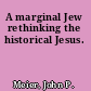 A marginal Jew rethinking the historical Jesus.