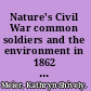 Nature's Civil War common soldiers and the environment in 1862 Virginia /