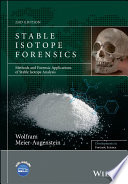 Stable isotope forensics : methods and forensic applications of stable isotope analysis /