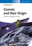 Comets and their origin : the tools to decipher a comet /