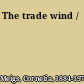 The trade wind /
