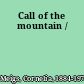 Call of the mountain /