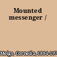 Mounted messenger /