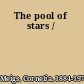The pool of stars /