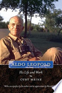 Aldo Leopold his life and work /