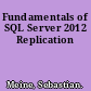 Fundamentals of SQL Server 2012 Replication