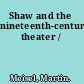 Shaw and the nineteenth-century theater /