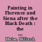 Painting in Florence and Siena after the Black Death : the arts, religion, and society in the mid-fourteenth century /
