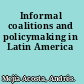 Informal coalitions and policymaking in Latin America