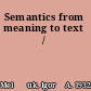 Semantics from meaning to text /