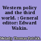 Western policy and the third world. : General editor: Edward Wakin.