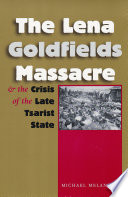 The Lena Goldfields massacre and the crisis of the late tsarist state