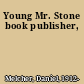 Young Mr. Stone book publisher,