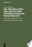Die Grundlagen des deutschen internationalen Privatrechts /