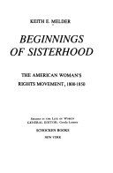 Beginnings of sisterhood : the American woman's rights movement, 1800-1850 /