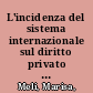 L'incidenza del sistema internazionale sul diritto privato : la tutela della persona /