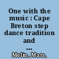 One with the music : Cape Breton step dance tradition and transmission /