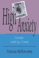 High anxiety : catastrophe, scandal, age & comedy /