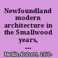 Newfoundland modern architecture in the Smallwood years, 1949-1972 /