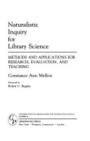 Naturalistic inquiry for library science : methods and applications for research, evaluation, and teaching /