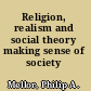 Religion, realism and social theory making sense of society /