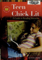 Teen chick lit : a guide to reading interests /
