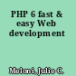 PHP 6 fast & easy Web development