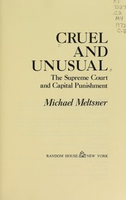 Cruel and unusual : the Supreme Court and capital punishment /