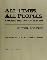 All times, all peoples : a world history of slavery /