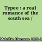 Typee : a real romance of the south sea /