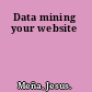 Data mining your website