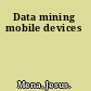 Data mining mobile devices