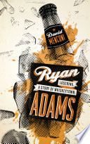 Ryan Adams Losering, a story of Whiskeytown /