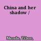 China and her shadow /