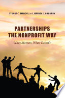 Partnerships the nonprofit way : what matters, what doesn't /