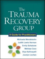 The trauma recovery group : a guide for practitioners /
