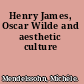 Henry James, Oscar Wilde and aesthetic culture