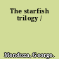 The starfish trilogy /