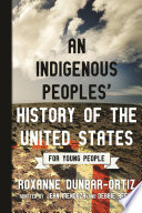 An indigenous peoples' history of the United States for young people /