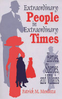 Extraordinary people in extraordinary times : heroes, sheroes, and villains /