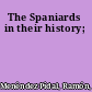 The Spaniards in their history;