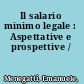 Il salario minimo legale : Aspettative e prospettive /