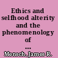 Ethics and selfhood alterity and the phenomenology of obligation /