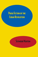 Prose fiction of the Cuban revolution /