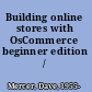 Building online stores with OsCommerce beginner edition /