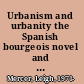 Urbanism and urbanity the Spanish bourgeois novel and contemporary customs (1845-1925) /